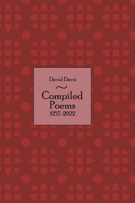 Compiled Poems: 1957 - 2022 - David Davis - cover