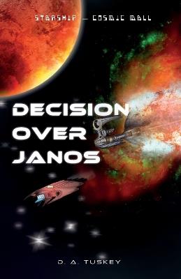 Decision over Janos - D A Tuskey - cover