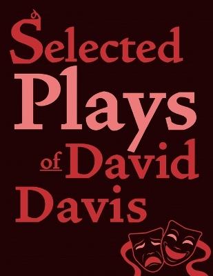 Selected Plays of David Davis - David Davis - cover