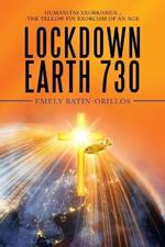 Lockdown Earth 730: Humanitas Exorkismus...The Yellow Fin Exorcism of an Age