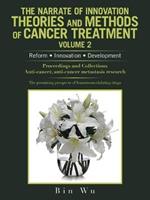 The Narrate of Innovation Theories and Methods of Cancer Treatment Volume 2: Reform Innovation Development