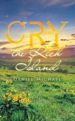 CRY, the Rich Island - Daniel Michael - cover