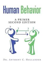 Human Behavior: A Primer Second Edition