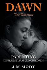 Dawn, the Doorway: Parenting Differently-Abled Children