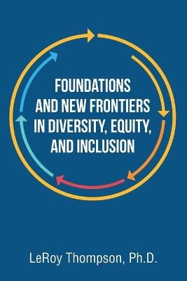 Foundations And New Frontiers In Diversity, Equity, And Inclusion - Leroy Thompson - cover