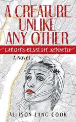 A Creature Unlike Any Other: Carolyn Bessette Kennedy