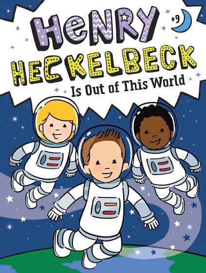 Henry Heckelbeck Is Out of This World - Wanda Coven,Priscilla Burris - ebook