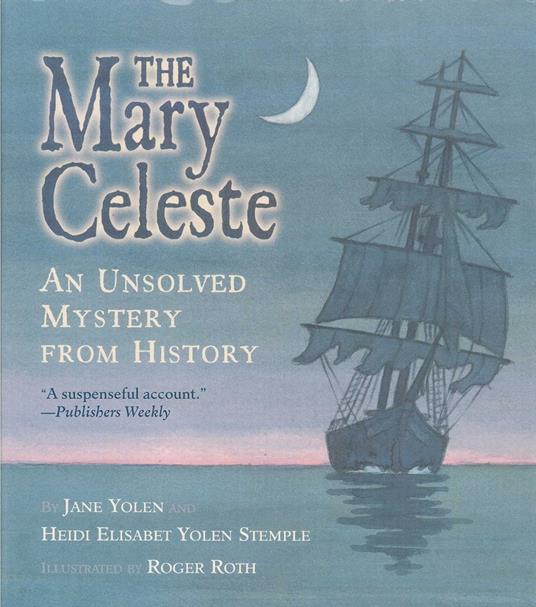 The Mary Celeste - Heidi E.Y. Stemple,Jane Yolen,Roger Roth - ebook