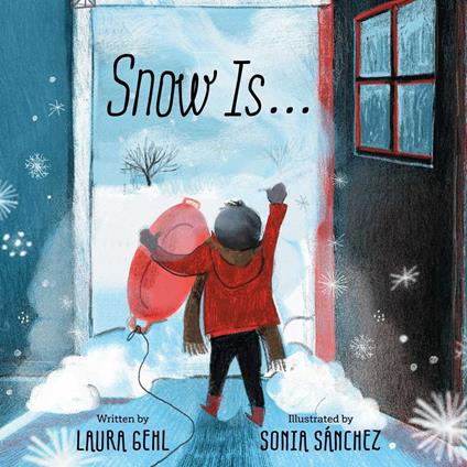 Snow Is... - Laura Gehl,Sonia Sánchez - ebook