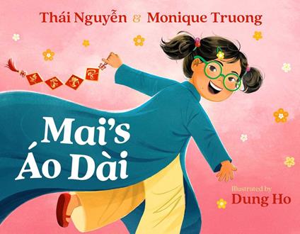 Mai's Áo Dài - Thai Nguyen,Monique Truong,Dung Ho - ebook