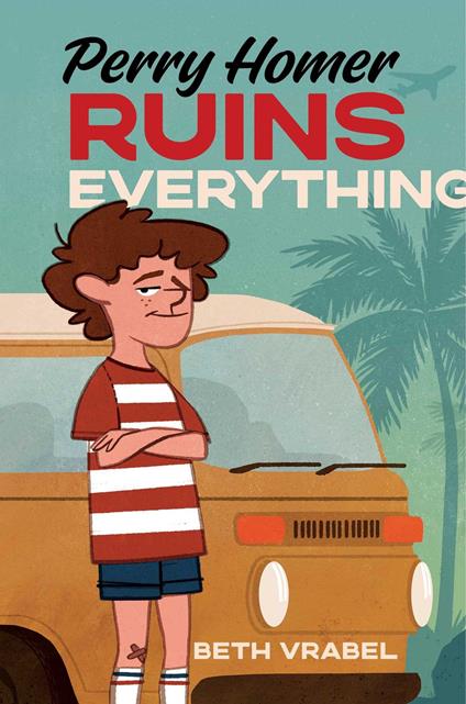 Perry Homer Ruins Everything - Beth Vrabel - ebook