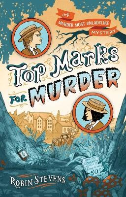 Top Marks for Murder - Robin Stevens - cover