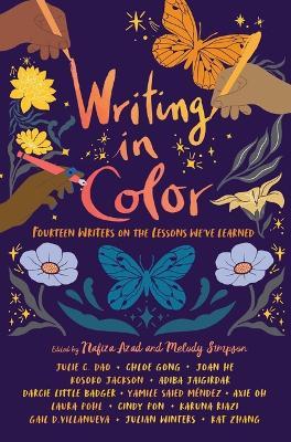 Writing in Color: Fourteen Writers on the Lessons We've Learned - Julie C Dao,Chloe Gong,Joan He - cover