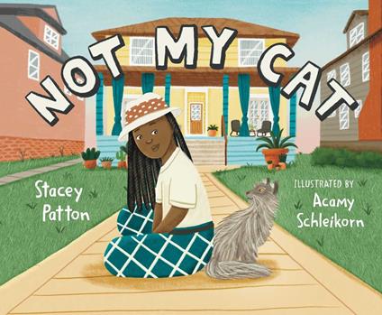 Not My Cat - Stacey Patton,Acamy Schleikorn - ebook