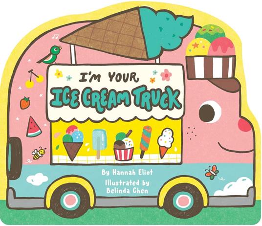 I'm Your Ice Cream Truck - Hannah Eliot,Belinda Chen - ebook