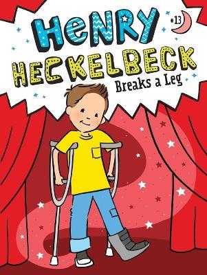Henry Heckelbeck Breaks a Leg - Wanda Coven - cover