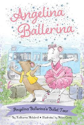 Angelina Ballerina's Ballet Tour - Katharine Holabird - Libro in lingua  inglese - Simon & Schuster - Angelina Ballerina| IBS