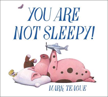 You Are Not Sleepy! - Mark Teague - ebook