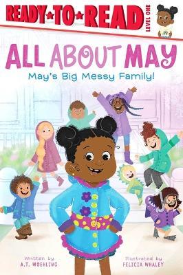 May's Big Messy Family!: Ready-To-Read Level 1 - A T Woehling - cover