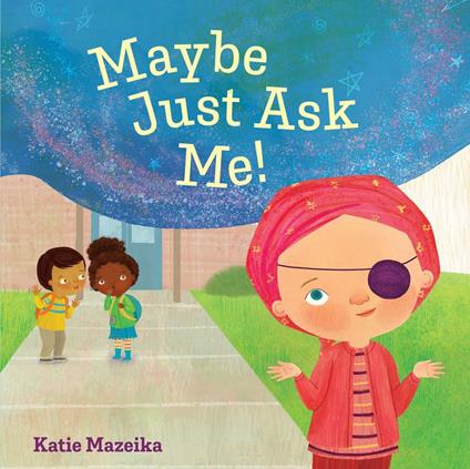 Maybe Just Ask Me! - Katie Mazeika - ebook