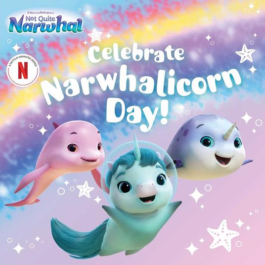 Celebrate Narwhalicorn Day! - Patty Michaels - ebook