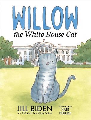 Willow the White House Cat - Jill Biden - cover