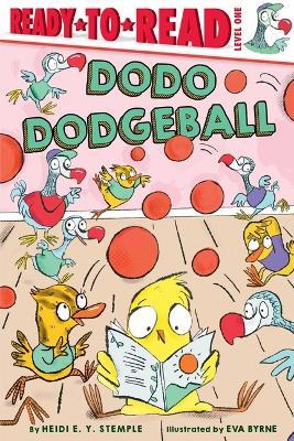 Dodo Dodgeball: Ready-To-Read Level 1 - Heidi E y Stemple - cover