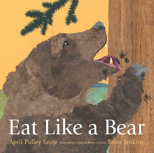 Eat Like a Bear - April Pulley Sayre,Steve Jenkins - ebook