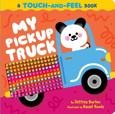 My Pickup Truck: A Touch-and-Feel Book - Jeffrey Burton - cover