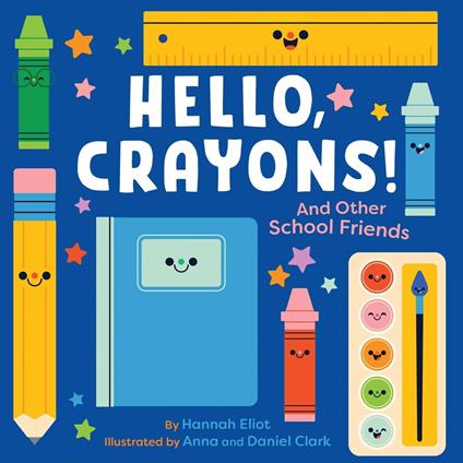 Hello, Crayons! - Hannah Eliot,Anna Clark,Daniel Clark - ebook