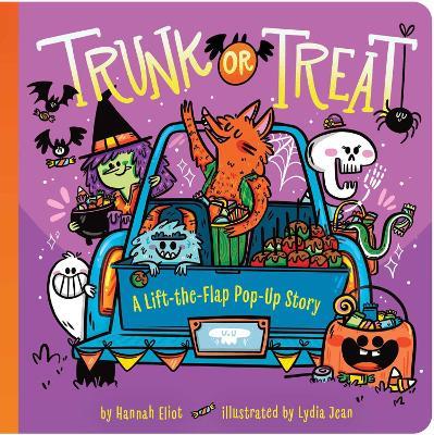 Trunk or Treat: A Lift-the-Flap Pop-Up Story - Hannah Eliot - cover