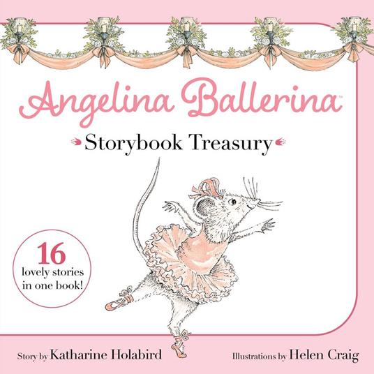 Angelina Ballerina Storybook Treasury - Katharine Holabird,Helen Craig - ebook