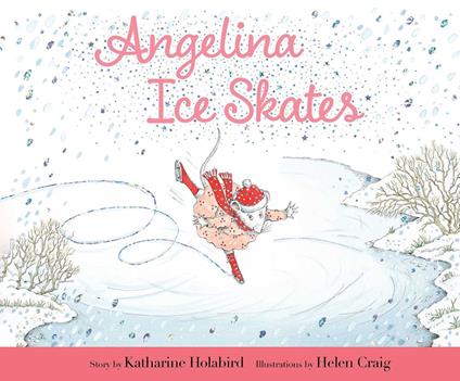 Angelina Ice Skates - Katharine Holabird,Helen Craig - ebook