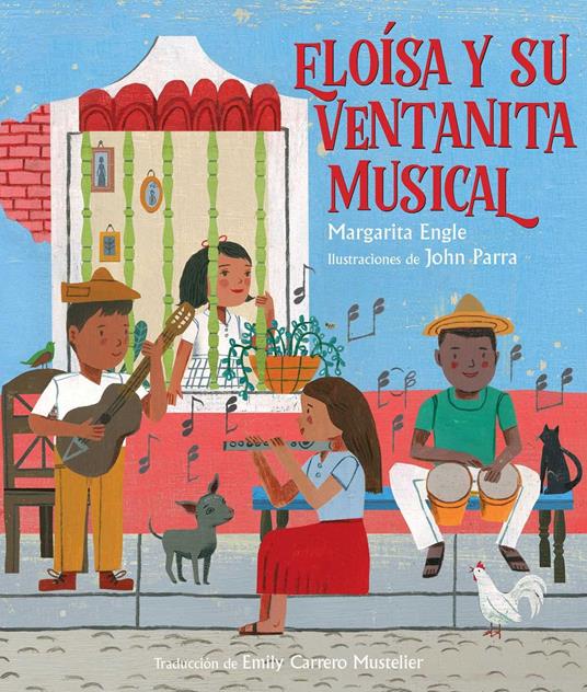 Eloísa y su ventanita musical (Eloísa's Musical Window) - Margarita Engle,John Parra,Emily Carrero-Mustelier - ebook