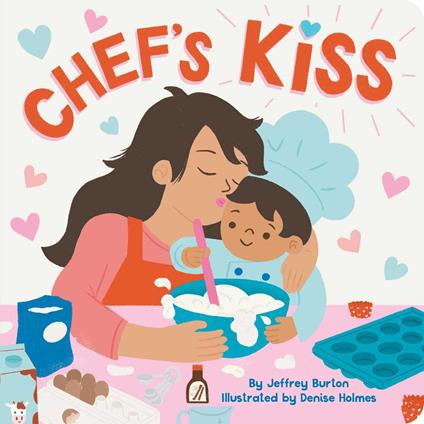 Chef's Kiss - Jeffrey Burton,Denise Holmes - ebook