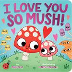 I Love You So Mush!