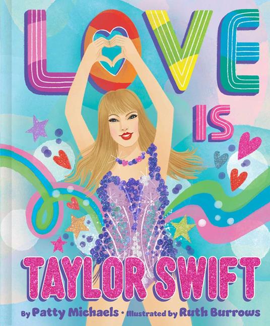 Love Is Taylor Swift - Patty Michaels,Ruth Burrows - ebook