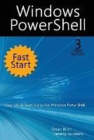 Windows PowerShell Fast Start, 3rd Edition: A Quick Start Guide to Windows PowerShell - Smart Brain Training Solutions - cover