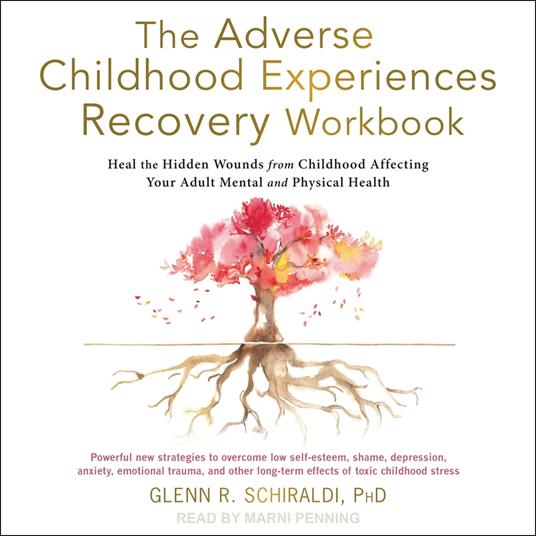 The Adverse Childhood Experiences Recovery Workbook