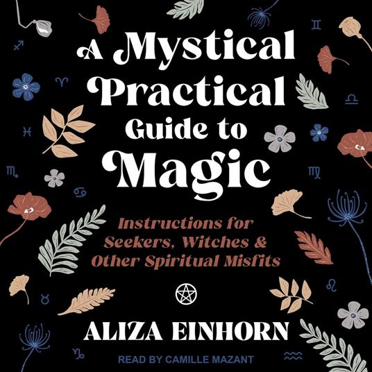 A Mystical Practical Guide to Magic