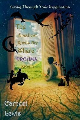 The Smallest Roads Are Where Dreams Begin - Earnest Lewis - cover