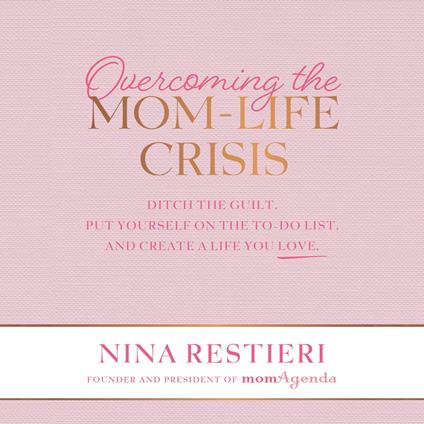 Overcoming the Mom-Life Crisis