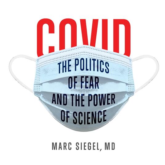 COVID: The Politics of Fear and the Power of Science