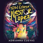 The Total Eclipse of Nestor Lopez