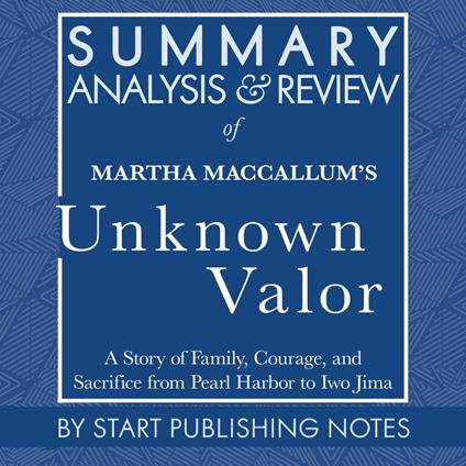 Summary, Analysis, and Review of Martha MacCallum's Unknown Valor