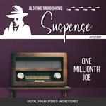 Suspense: One Millionth Joe