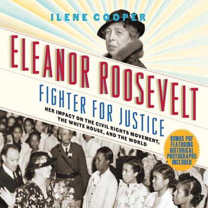 Eleanor Roosevelt, Fighter for Justice