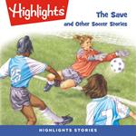 The Save and Other Soccer Stories