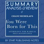 Summary, Analysis, and Review of Chani Nicholas's You Were Born for This