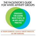 The Facilitator's Guide for White Affinity Groups